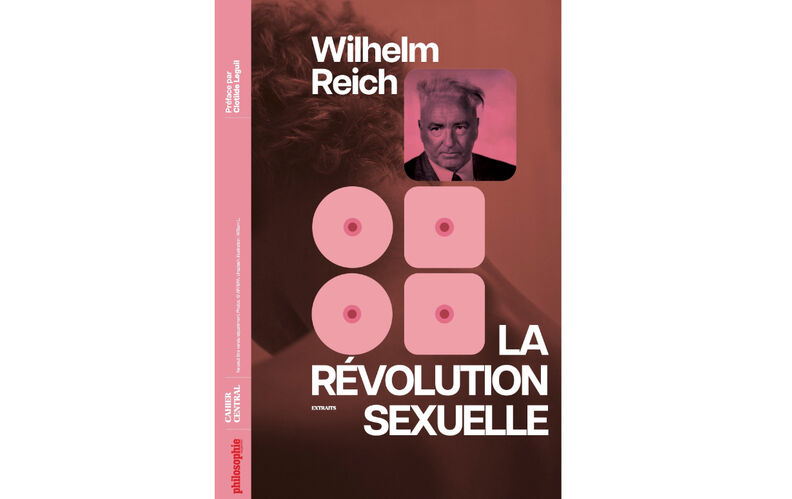 “La Révolution sexuelle” de Wilhelm Reich commenté par Clotilde Leguil