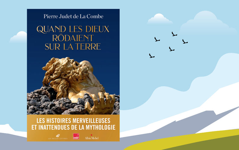 “Quand les dieux rôdaient sur la Terre” : Pierre Judet de La Combe et la grande histoire des mythes