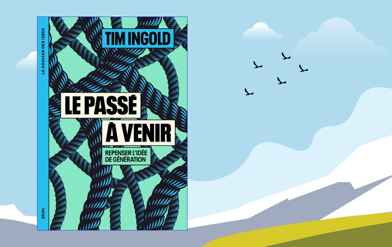 “Le Passé à venir” : quand Tim Ingold veut réconcilier les générations