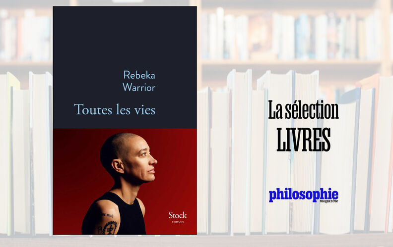 “Toutes les vies”, de Rebeka Warrior : l’histoire de l’amour et de la mort