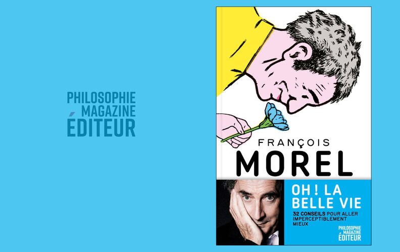 “Oh ! La belle vie” : le livre de conseils de François Morel sort aujourd’hui