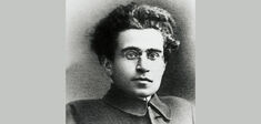 Antonio Gramsci. Le pouvoir se conquiert sur le terrain des idées