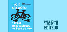 “Trait de côte. Voyage philosophique en bord de mer”, de Pierre Cassou-Noguès : découvrez un extrait de notre nouveau livre