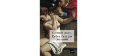 “Céder n’est pas consentir”, de Clotilde Leguil