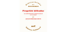 “Propriété défendue. La société française à l’épreuve du vol, XIXe-XXe siècle”, d’Arnaud-Dominique Houte