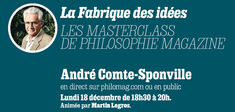 Participez à la masterclass d’André Comte-Sponville organisée par “Philosophie magazine”