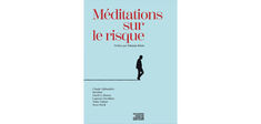 “Méditations sur le risque”, aujourd’hui en librairie