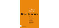 “Basculements”, de Jérôme Baschet 