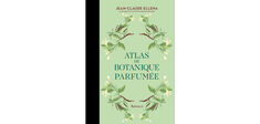 “Atlas de botanique parfumée”, par Jean-Claude Ellena et Karin Doering-Froger