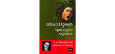 “Apocalypse cognitive”, de Gerald Bronner