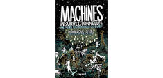 “Machines insurrectionnelles”, de Dominique Lestel