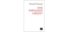 “Une théologie laïque ?”, de Vincent Peillon
