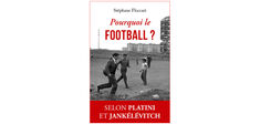 “Pourquoi le football ?”, de Stéphane Floccari