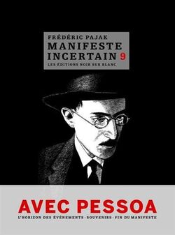 Manifeste incertain 9. Avec Pessoa