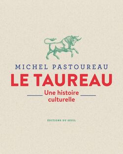 Le Taureau. Une histoire culturelle