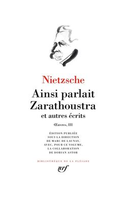 Œuvres III. Ainsi parlait Zarathoustra et autres écrits