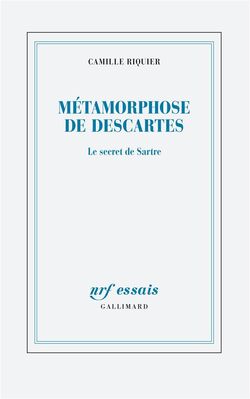 Métamorphose de Descartes. Le secret de Sartre
