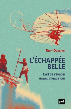 L’Échappée belle. L’art de s’évader un peu chaque jour