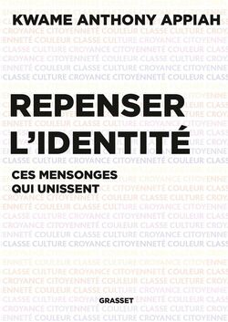 Repenser l’identité. Ces mensonges qui unissent