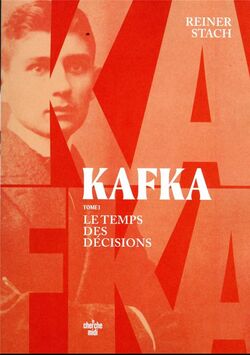 Kafka. Tome I. Le temps des décisions 