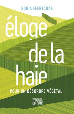 "Éloge de la haie. Pour un désordre végétal" de Sonia Feertchak