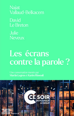 "Les écrans contre la parole ?" de Najat Vallaud-Belkacem, David Le Breton et Julie Neveux
