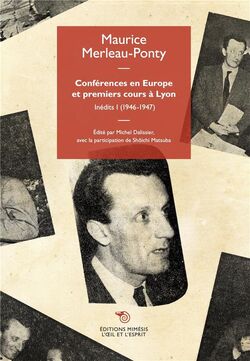 Inédits. Vol. 1. Cours et conférences en Europe et premiers cours à Lyon. 1946-1947