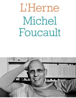 "Cahier de L’Herne Michel Foucault”