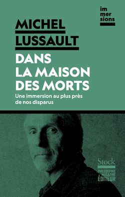 "Dans la maison des morts. Une immersion au plus près de nos disparus", de Michel Lussault