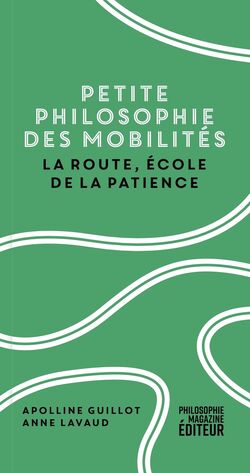 "Petite philosophie des mobilités", de Apolline Guillot et Anne Lavaud
