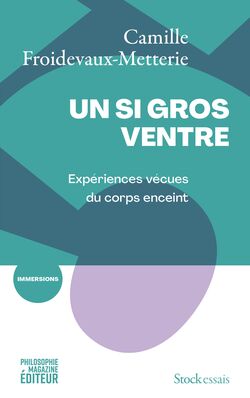 "Un si gros ventre. Expériences vécues du corps enceint" de Camille Froidevaux-Metterie