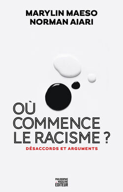 "Où commence le racisme ?" de Norman Ajari et Marylin Maeso 