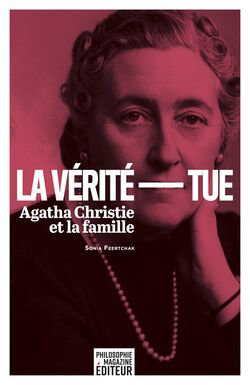 "La Vérité tue. Agatha Christie et la famille", de Sonia Feertchak