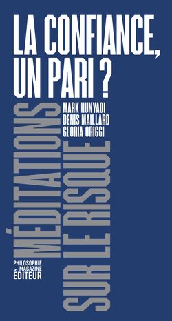 "La confiance, un pari ?" de Mark Hunyadi, Denis Maillard et Gloria Origgi