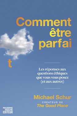 "Comment être parfait" de Michael Schur, trad. Maxime Berrée 