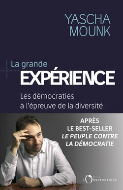 La Grande Expérience. Les démocraties à l’épreuve de la diversité