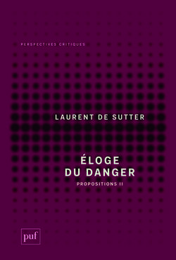 Éloge du danger. Propositions II 