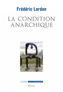 La Condition anarchique. Affects et institutions de la valeur