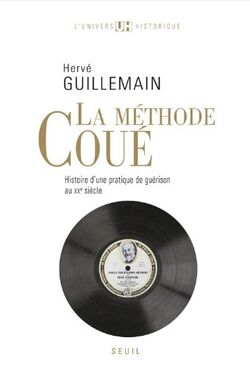 La méthode Coué : Histoire d'une pratique de guérison au XXe siècle