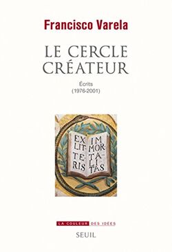 Le Cercle créateur. Écrits (1976-2001)
