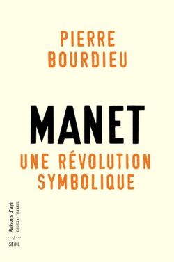 Manet, Une révolution symbolique: Cours au collège de France (1998-2000)