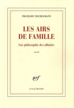 Les airs de famille : Une philosophie des affinités