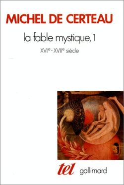 La fable mystique, 1 : XVIe - XVIIe siècle