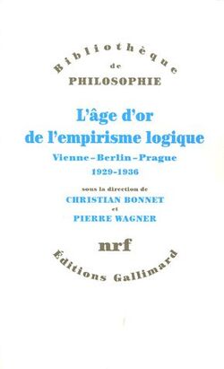 L'âge d'or de l'empirisme logique : Vienne-Berlin-Prague 1929-1936 Textes de philosophie des sciences