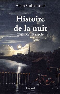 Histoire de la nuit : XVIIIe - XVIIIe siècle