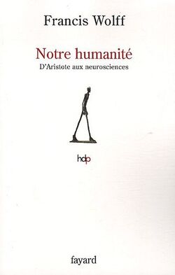 Notre humanité: D'Aristote à l'homme neuronal
