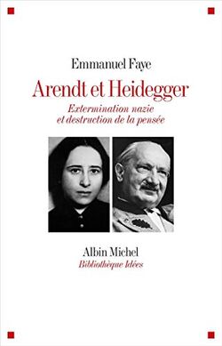 Arendt et Heidegger. Extermination nazie et destruction de la pensée