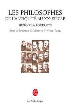 Les philosophes : De l'Antiquité au XXe siècle, Histoire et portraits