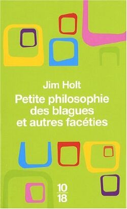 Petite philosophie des blagues et autres facéties