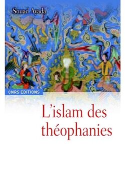 L’Islam des théophanies : une religion à l’épreuve de l’art